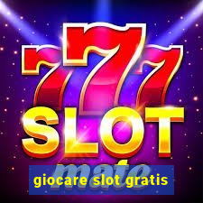 giocare slot gratis