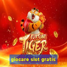 giocare slot gratis