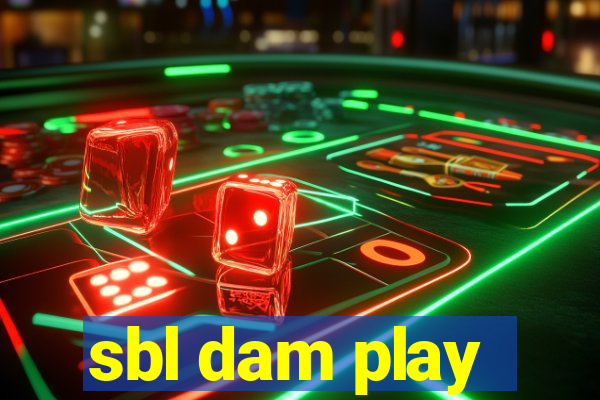 sbl dam play