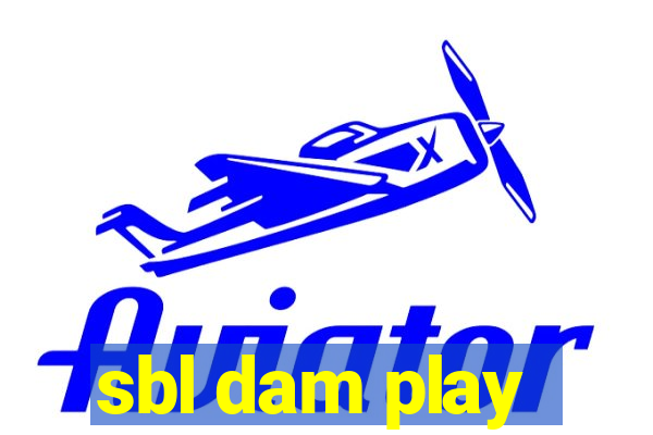 sbl dam play