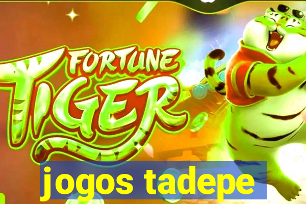 jogos tadepe