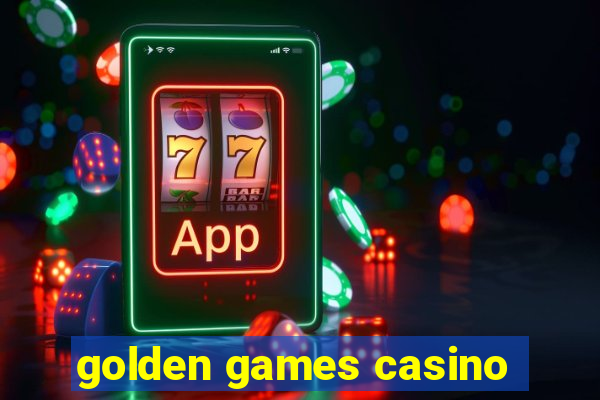 golden games casino