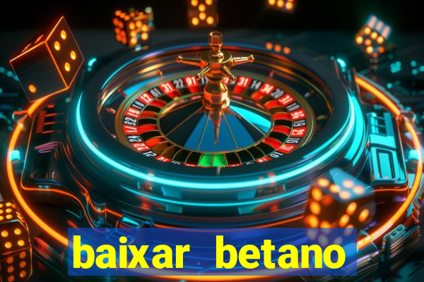 baixar betano apostas online