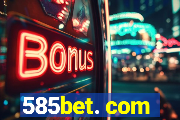 585bet. com