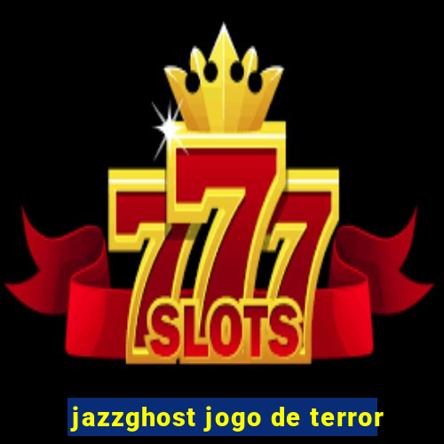 jazzghost jogo de terror