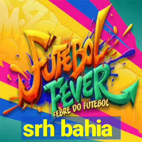 srh bahia