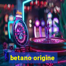 betano origine