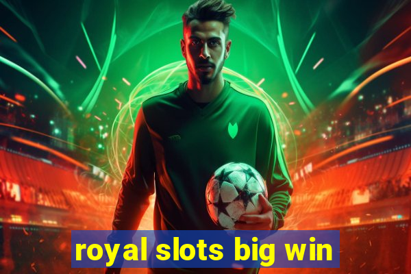 royal slots big win