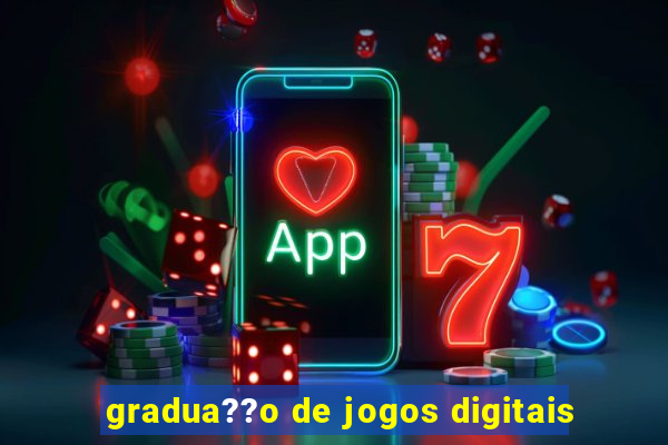 gradua??o de jogos digitais