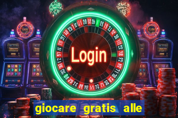 giocare gratis alle slot machine