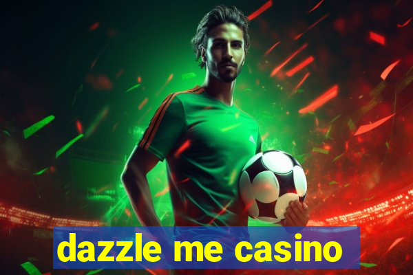 dazzle me casino