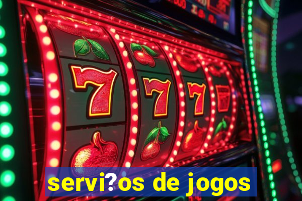 servi?os de jogos