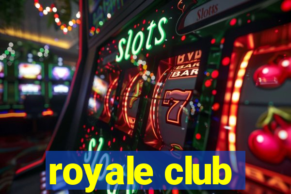 royale club