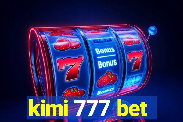 kimi 777 bet