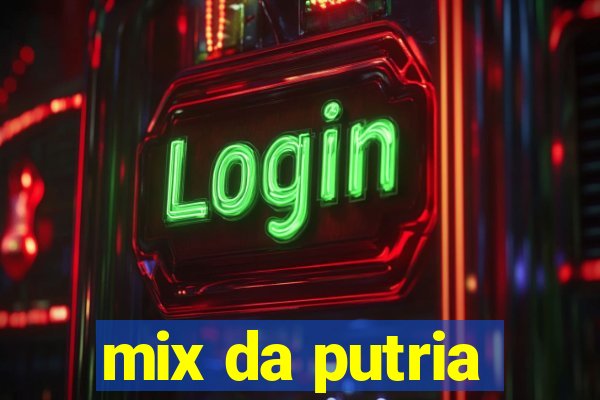 mix da putria