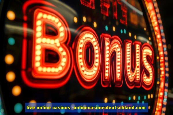 live online casinos -onlinecasinosdeutschland.com