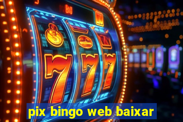 pix bingo web baixar