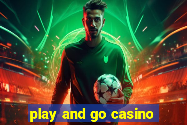 play and go casino