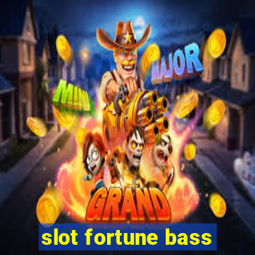 slot fortune bass