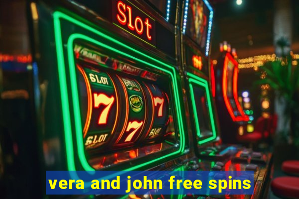 vera and john free spins