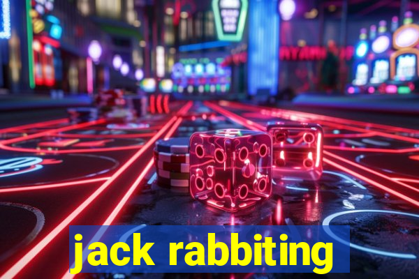 jack rabbiting