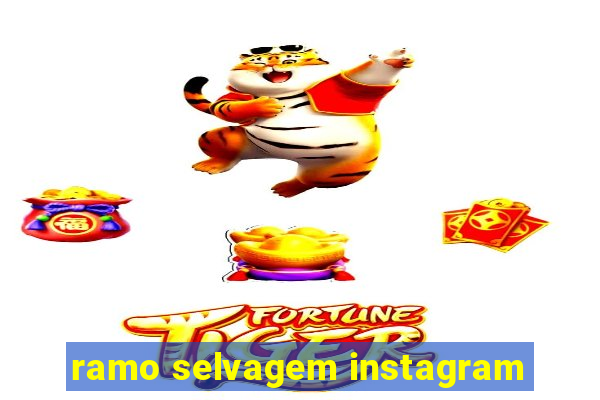 ramo selvagem instagram