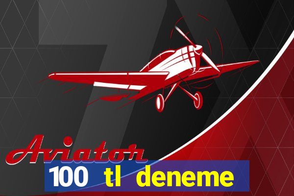 100 tl deneme bonusu veren casino siteleri