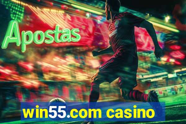 win55.com casino