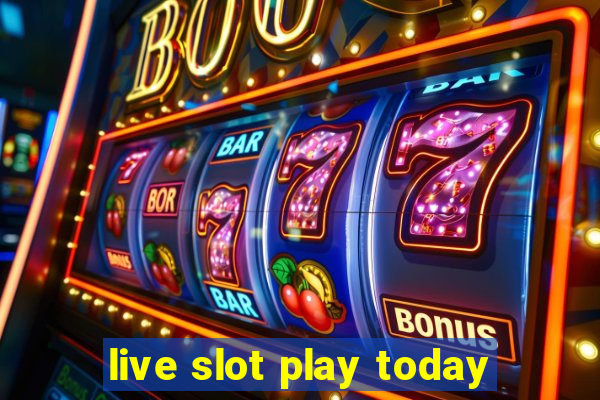 live slot play today