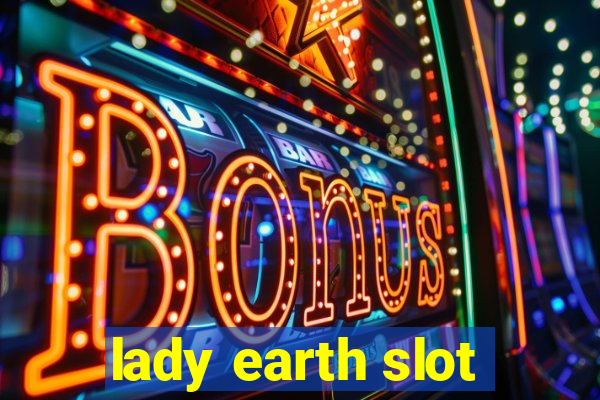 lady earth slot