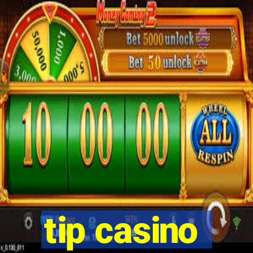 tip casino