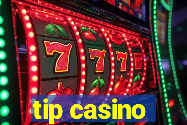 tip casino