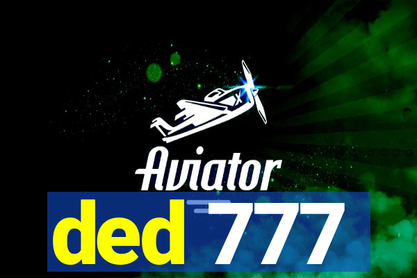 ded 777