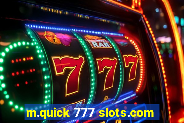 m.quick 777 slots.com