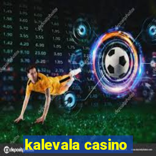 kalevala casino