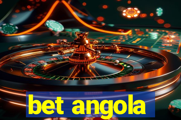 bet angola