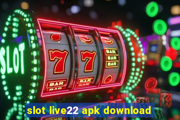 slot live22 apk download