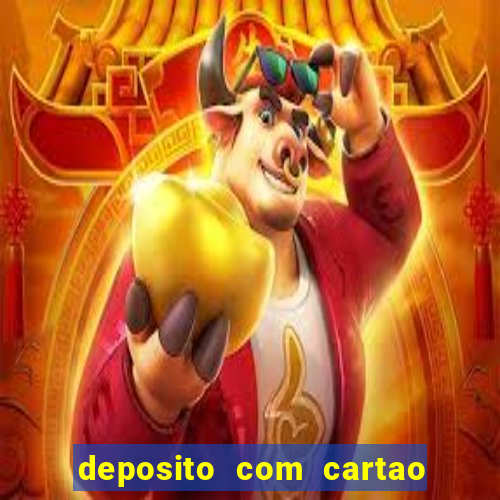 deposito com cartao de credito