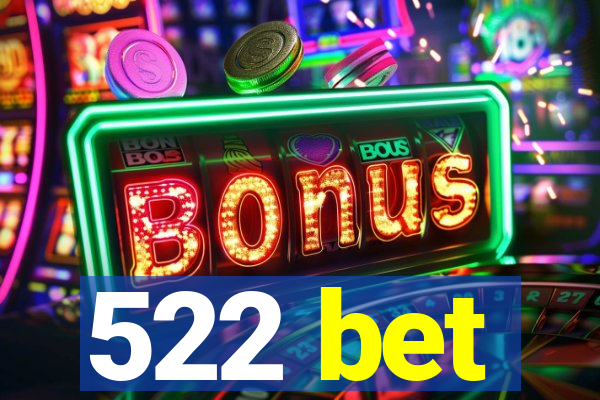 522 bet