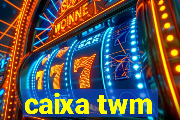 caixa twm