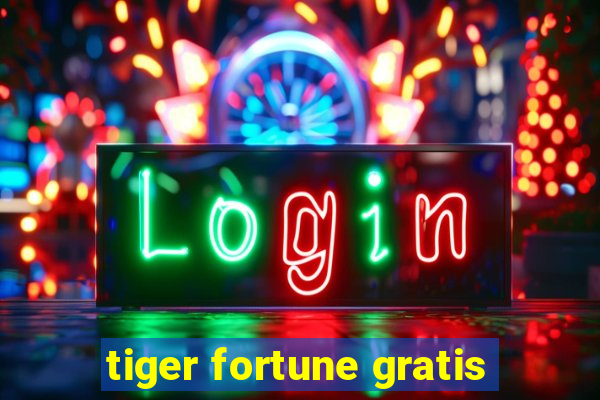 tiger fortune gratis