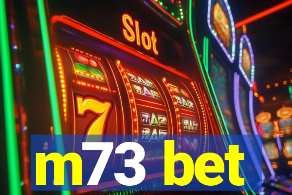 m73 bet