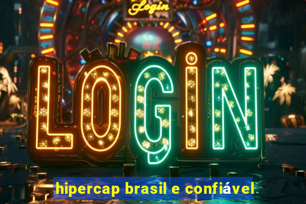 hipercap brasil e confiável