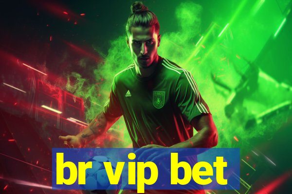 br vip bet