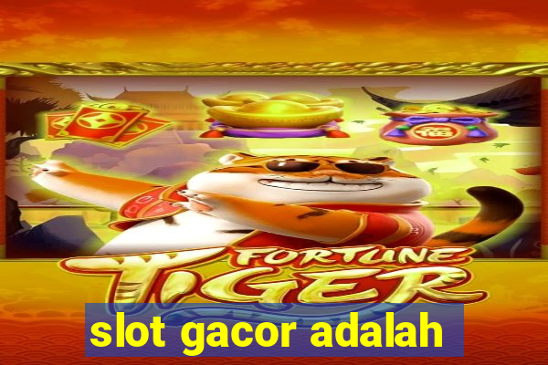 slot gacor adalah