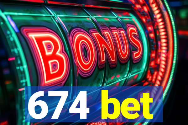 674 bet