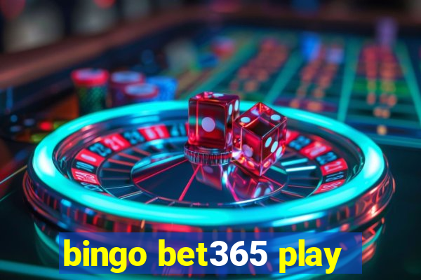 bingo bet365 play