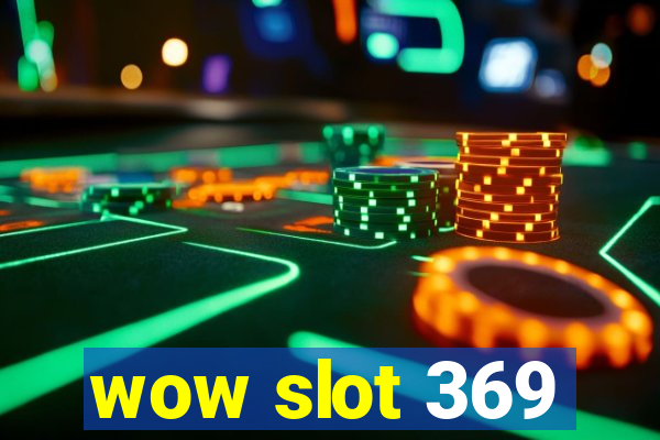 wow slot 369