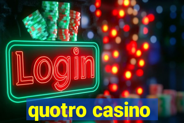 quotro casino