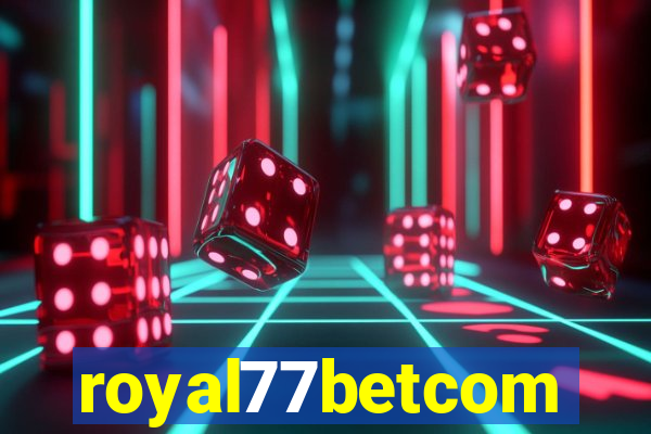 royal77betcom